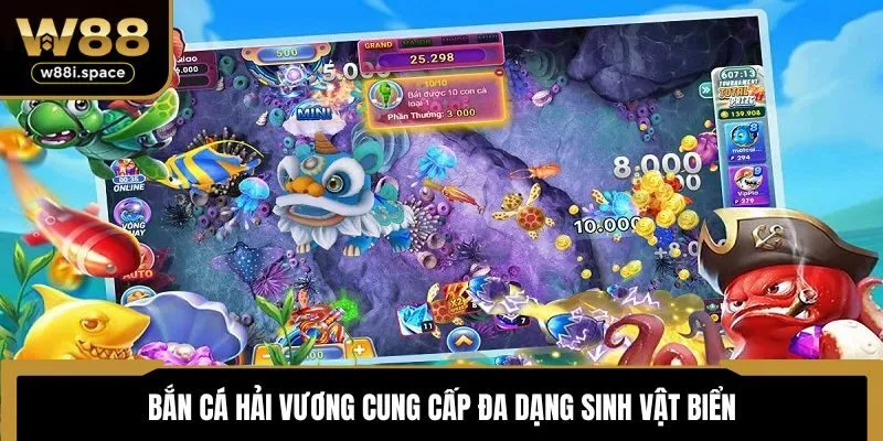 Bắn Cá Hải Vương W88 - Thiết Kế Ấn Tượng, Mức Thưởng Hàng Đầu 4 Bắn cá Hải Vương cung cấp đa dạng sinh vật biển