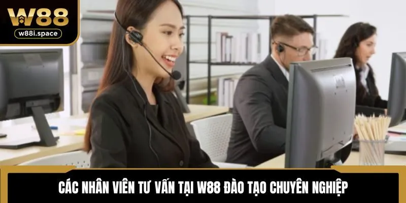 W88 12 Các nhân viên tư vấn tại W88 đào tạo chuyên nghiệp