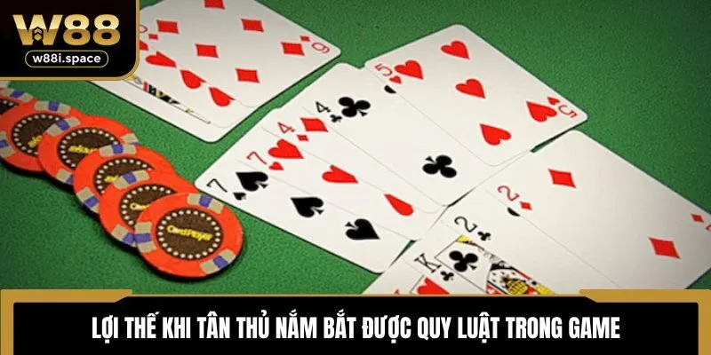 Cách chơi Mậu Binh W88 cho người yêu thử thách thực thụ 3 Lợi thế khi tân thủ nắm bắt được quy luật trong game