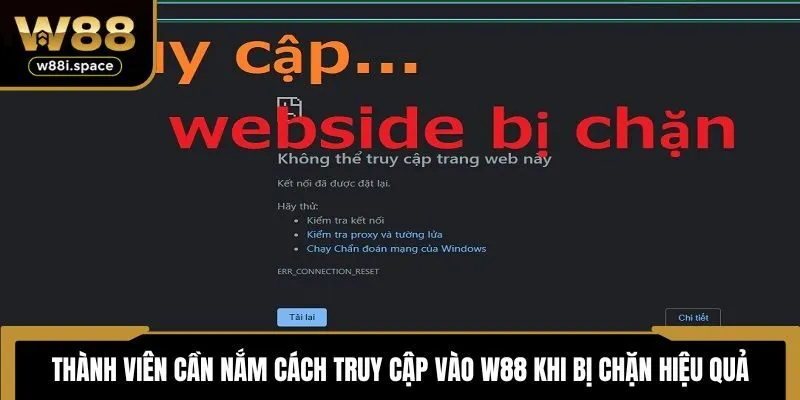 3 Cách Truy Cập Vào W88 Khi Bị Chặn Uy Tín Nhất Hiện Nay 2 Thành viên cần năm cách truy cập vào W88 khi bị chặn hiệu quả