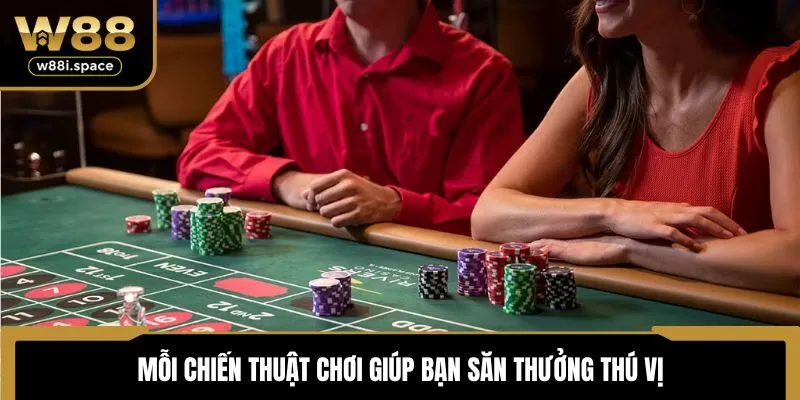 Chiến Thuật Chơi Roulette - Mẹo Bất Bại Từ Cao Thủ W88 3 Mỗi chiến thuật chơi giúp bạn săn thưởng thú vị
