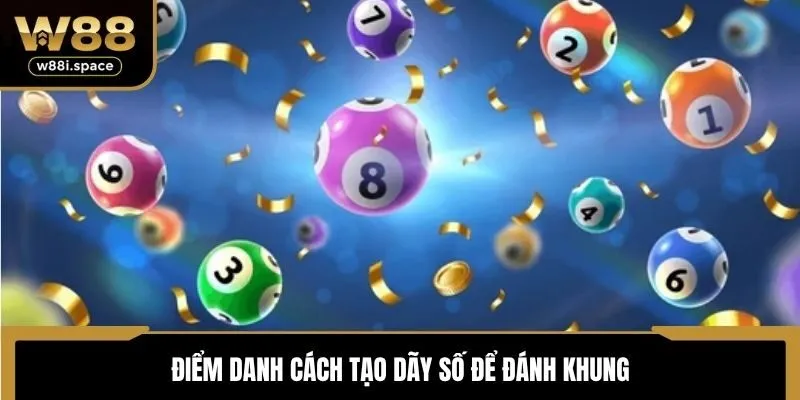 Lô Khung 3 Ngày - Cùng W88 Chiến Thắng Xổ Số Trực Tuyến Dễ Dàng 3 Điểm danh cách tạo dãy số để đánh khung