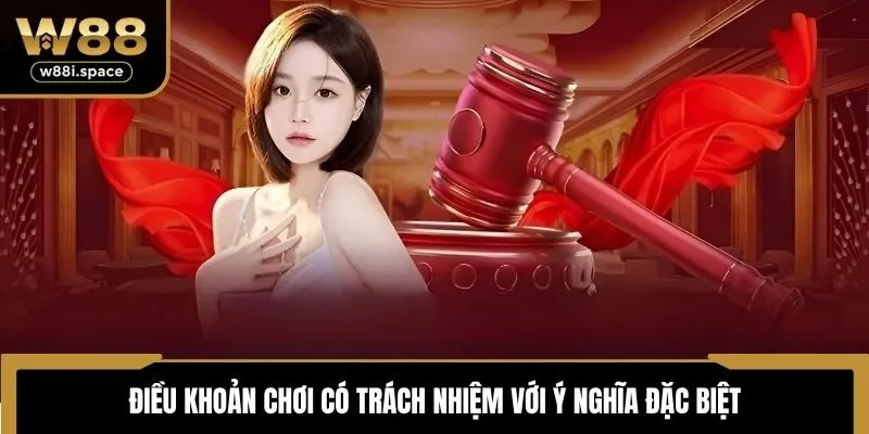 Điều khoản chơi có trách nhiệm với ý nghĩa đặc biệt