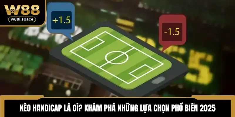 Kèo Handicap là gì