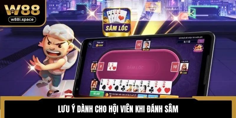 Lưu ý dành cho hội viên khi đánh Sâm