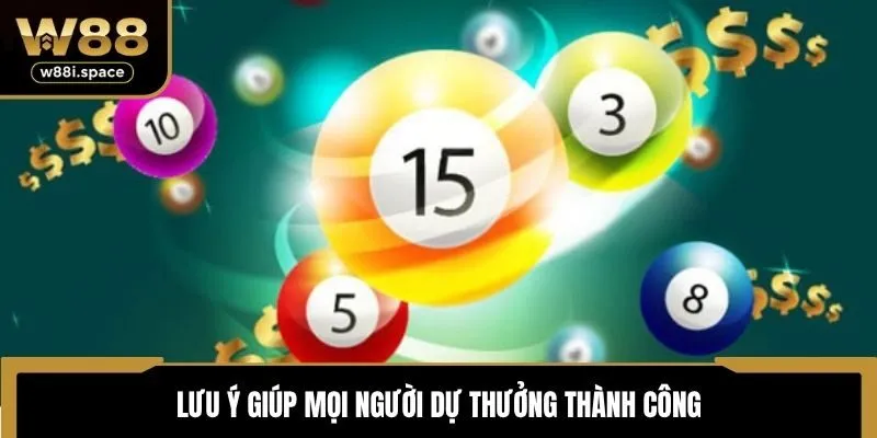 Lưu ý giúp mọi người dự thưởng thành công