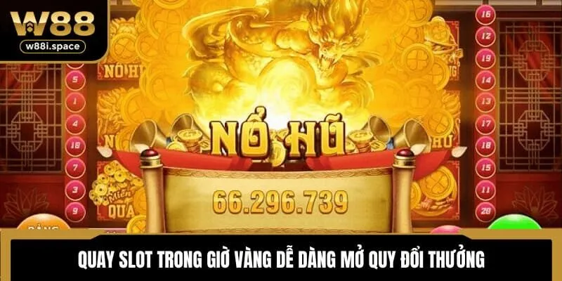 W88 Hướng Dẫn Cách Chơi Nổ Hũ Bách Thắng Dành Cho Tân Binh 4 Quay slot trong giờ vàng dễ dàng mở quy đổi thưởng