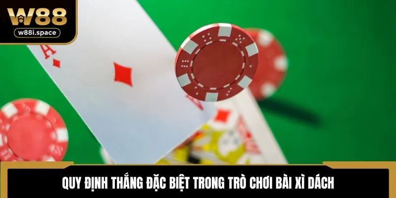 Quy định thắng đặc biệt trong trò chơi bài xì dách