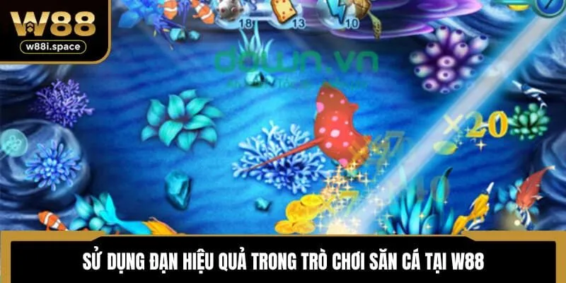 Bắn Cá Ăn Xu Tại W88 - Sân Chơi Đổi Thưởng Đáng Thử Nhất 4 Sử dụng đạn hiệu quả trong trò chơi săn cá tại W88