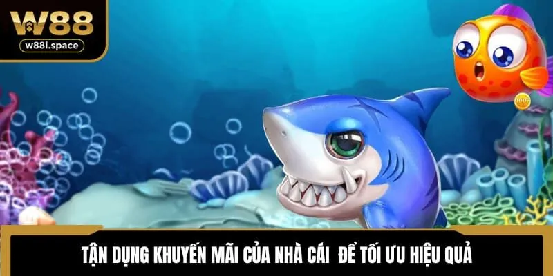 Mẹo Chơi Bắn Cá Online Tại W88 - Bí Kíp Để Thắng Lớn 4 Tận dụng khuyến mãi của nhà cái để tối ưu hiệu quả