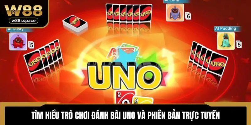 Hướng Dẫn Chơi Bài Uno - W88 Tổng Hợp Các Lưu Ý Cần Nhớ 2 Tìm hiểu trò chơi đánh bài UNO và phiên bản trực tuyến