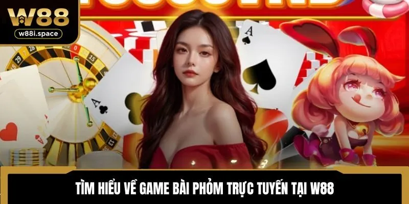 Hướng Dẫn Chơi Phỏm - Game Đánh Bài Đổi Thưởng W88 Uy Tín 2 Tìm hiểu về game bài phỏm trực tuyến tại W88
