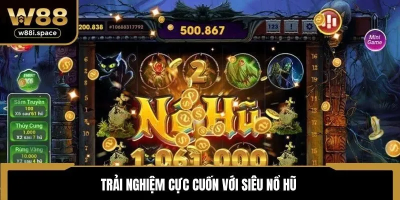 Siêu Nổ Hũ W88 - Cơ Hội Nhận Thưởng Qua Các Vòng Quay 2 Trải nghiệm cực cuốn với siêu nổ hũ