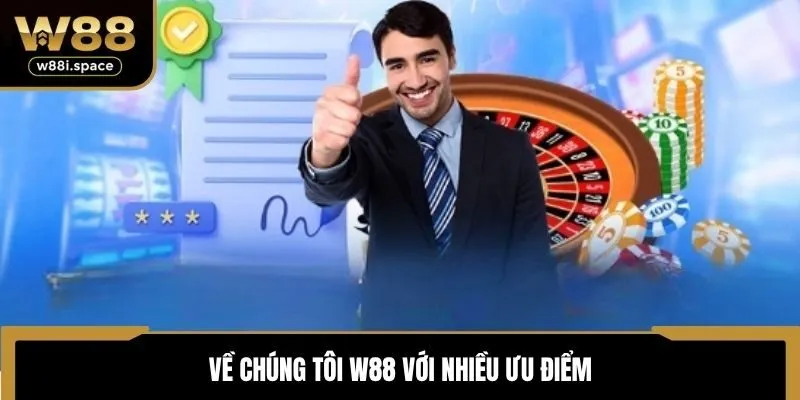 Về chúng tôi W88 với nhiều ưu điểm