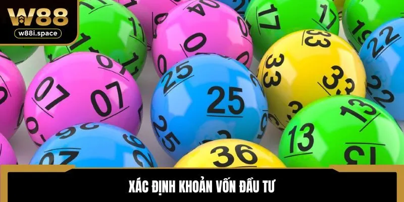 Soi Cầu Lô Bạch Thủ - Trau Dồi Đa Dạng Phương Pháp Bắt Số Tại W88 4 Xác định khoản vốn đầu tư